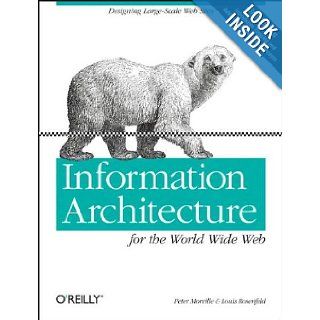 P.Morville's .L. Rosenfeld'sInformation Architecture for the World Wide Web(Information Architecture for the World Wide Web Designing Large Scale Web Sites [Paperback]2006) P.Morville.L. Rosenfeld 8601300354767 Books