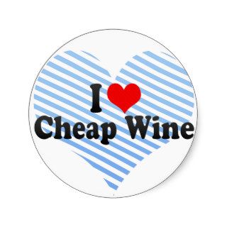 I Love Cheap Wine Stickers