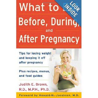 What to Eat Before, During, and After Pregnancy Judith Brown Books
