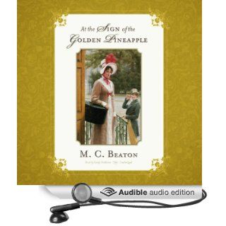 At the Sign of the Golden Pineapple The Regency Series, Book 1 (Audible Audio Edition) M. C. Beaton, Lindy Nettleton Books