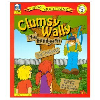 Clumsy Wally the Handyman  The Treehouse Kare Ron 9780970145093 Books