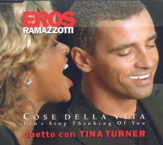 Eros Ramazzotti Duetto Con Tina Turner   Cose Della Vita   Can't Stop Thinking Of You   DDD   74321 55305 2 Music
