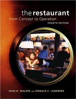 The Restaurant from Concept to Operation, Fourth Edition Package (includes Text and NRAEF Workbook) John R. Walker, Donald E. Lundberg 9780471708667 Books