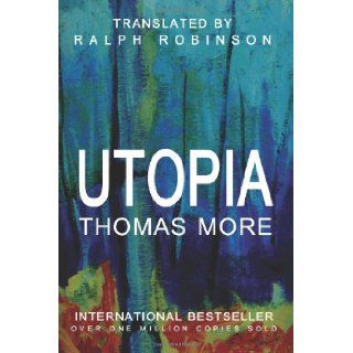 Utopia Thomas More, Ralph Robinson 9781456551063 Books