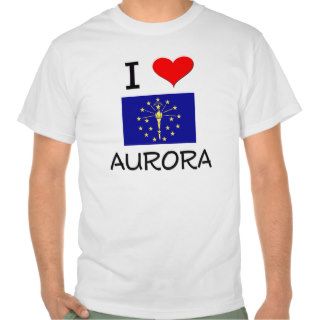 I Love AURORA Indiana Tshirts