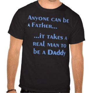 Anyone Can Be A Father Black t Shirt