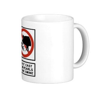 Do Not Cast Your Pearls Before Swine Matthew 76 Coffee Mug