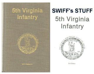 Fifth Virginia Infantry (The Virginia regimental histories series) Lee A., Jr. Wallace 9780930919511 Books