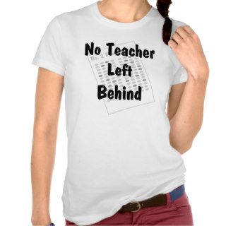 no teacher left behind tee shirts