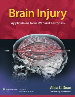 Brain Injury Applications from War and Terrorism (9781451192827) Alisa D. Gean MD Books