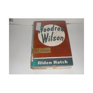 Woodrow Wilson; a biography for young people Alden Hatch Books