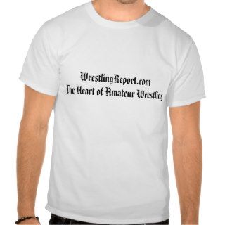 WrestlingReportThe Heart of Amateur Wrestling Shirts