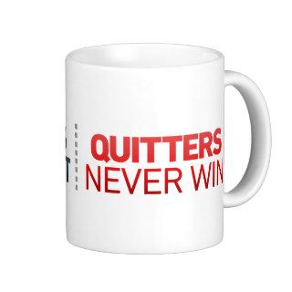 Winners Never QUIT and Quitters Never WIN Quote Coffee Mug
