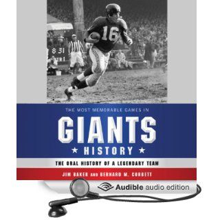 The Most Memorable Games in Giants History The Oral History of a Legendary Team (Audible Audio Edition) Jim Baker, Bernard Corbett, Kyle Munley Books