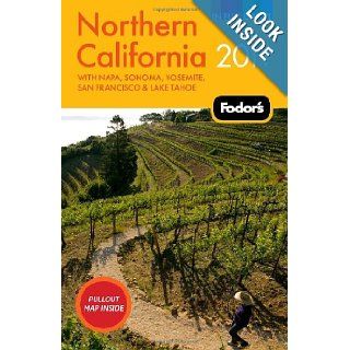 Fodor's Northern California 2011 with Napa, Sonoma, Yosemite, San Francisco & Lake Tahoe (Full color Travel Guide) Fodor's 9781400005031 Books