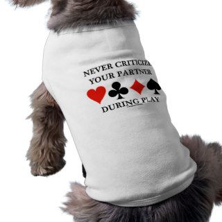 Never Criticize Your Partner During Play (Bridge) Dog T Shirt