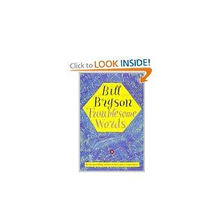 Troublesome Words Bill Bryson 9780140266405 Books
