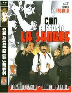 Con Fuego En La Sangre Valentin Trujillo, Leonardo Daniel, Roberto Montiel, Jose Medina Movies & TV