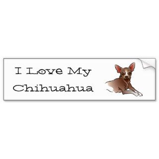 Brown Chihuahua   I Love My Chihuahua Bumper Stickers