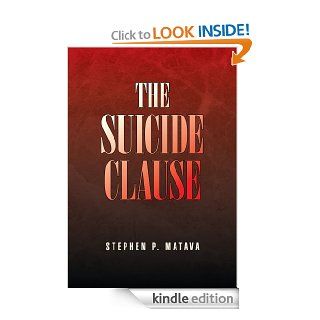 The Suicide Clause eBook Stephen P.  Matava Kindle Store