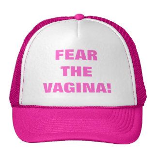 FEAR THE VAGINA HAT