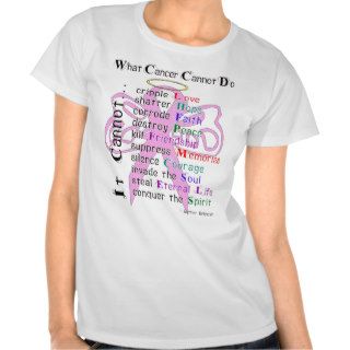 What Cancer cannot do Tee Shirts