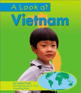 A Look at Vietnam (Our World (Pebble Books)) Frost, Helen, Gail Saunders Smith 9780736814317 Books