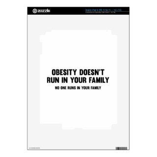 Obesity Doesn’t Run In Your Family. No One Runs In iPad 3 Decal
