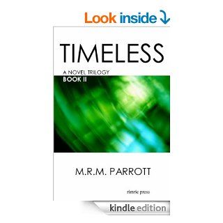 Timeless Book II (Timeless A Novel Trilogy) eBook M.R.M. Parrott Kindle Store