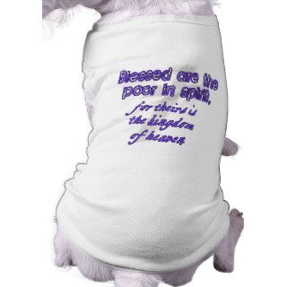 Blessed Are The Poor in Spirit Pet Shirt
