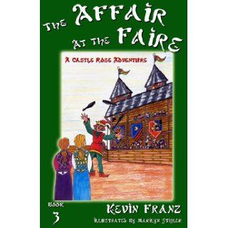 The Affaire at the Faire Kevin Franz 9780974777429 Books