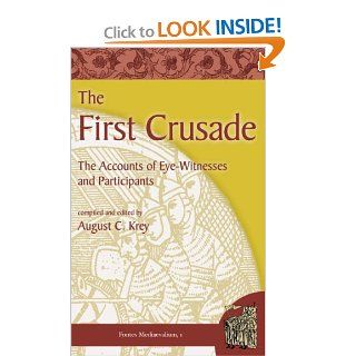 The First Crusade The Accounts of Eye Witnesses and Participants (Fontes Mediaevalium) (9781935228080) August C. Krey Books