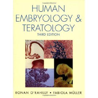 Human Embryology & Teratology, 3rd Edition (9780471382256) Ronan R. O'Rahilly, Fabiola Müller Books