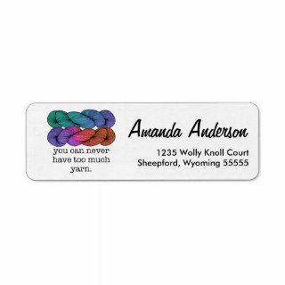 You Can Never Have Too Much Yarn Funny Knitting Custom Return Address Labels