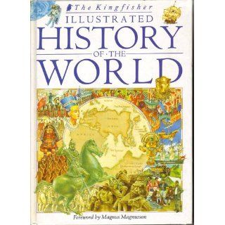 The Kingfisher Illustrated History of the World Kingfisher, Magnus Magnusson 9781856978620 Books