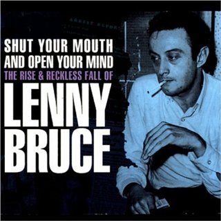 Lenny Bruce Shut Your Mouth & Open Your Mind Music