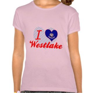 I Love Westlake, Louisiana T shirts