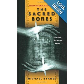 The Sacred Bones Michael Byrnes 9780061233906 Books