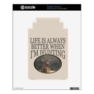Hunter Sport Funny Life Is Always Better Hunting B Kindle Decals