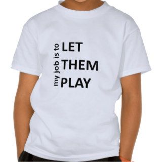 Let them play t shirts