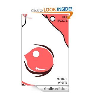 Free Radical eBook Michael Myette Kindle Store