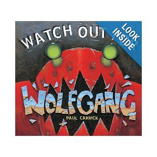 Watch Out for Wolfgang Paul Carrick Books