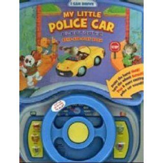 My Little Police Car Electronic Read and Play Book (An I Can Drive Book) 9782764103364 Books