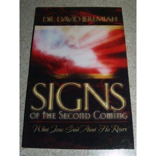Signs of the Second Coming / What Jesus Said about His Return Dr. David Jeremiah Books
