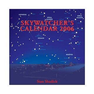 Skywatcher's Calendar 2006 Stan Shadick 9781894384780 Books
