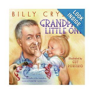 Grandpa's Little One Billy Crystal, Guy Porfirio 9780060781750 Books