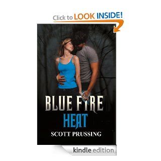 Blue Fire Heat eBook Scott Prussing, River (K.R.) Jordan, Jenna Hodge, Kristi Brolezi Kindle Store