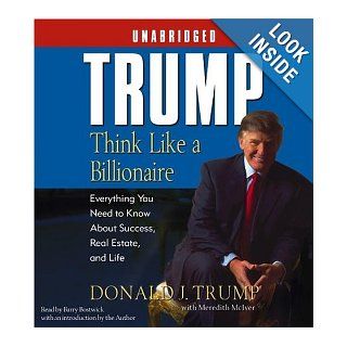 TrumpThink Like a Billionaire Everything You Need to Know About Success, Real Estate, and Life Donald J. Trump, Barry Bostwick, Meredith McIver 9780743539661 Books
