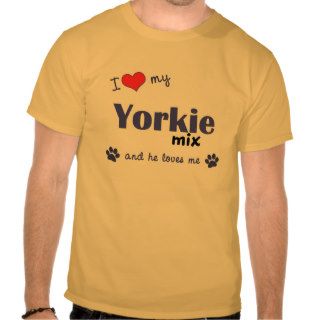 I Love My Yorkie Mix (Male Dog) T Shirt