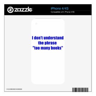 I dont understand the phrase too many books iPhone 4 skins